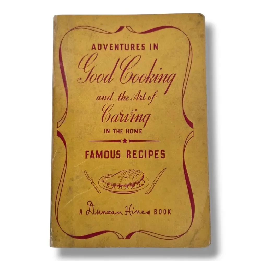 Adventures in Cooking Famous Recipes A Duncan Hines Cookbook 1945 Art of Carving